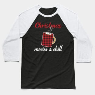 Christmas movies and chill Baseball T-Shirt